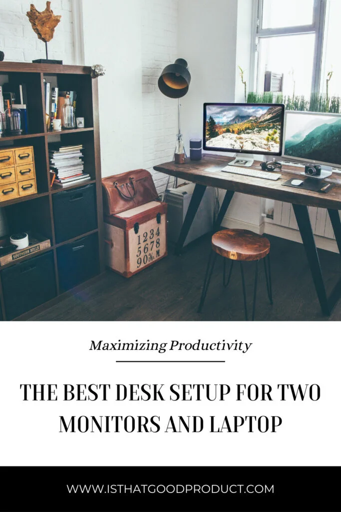 Maximizing Productivity: Ultimate Guide to the Best Desk Setup for Two  Monitors and Laptop